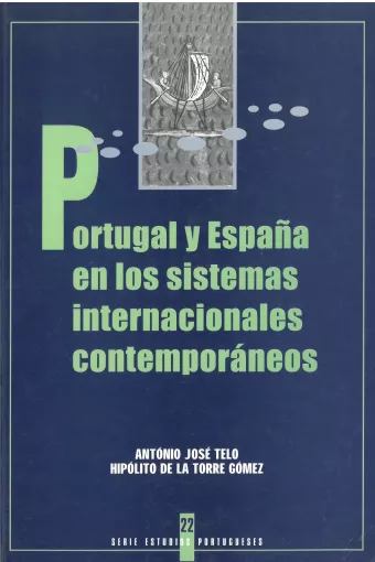  22. Portugal y España en los sistemas internacionales contemporáneos