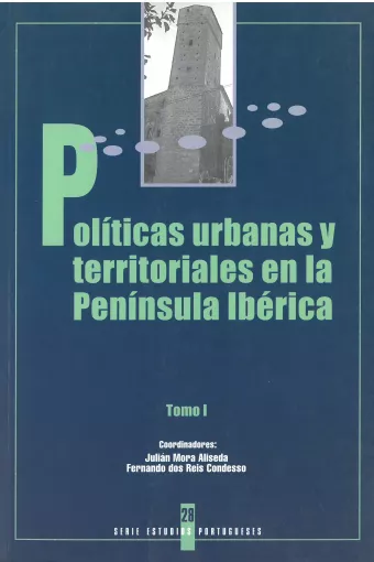  28. Políticas urbanas y territoriales en la Península Ibérica. (Tomo I y Tomo II)